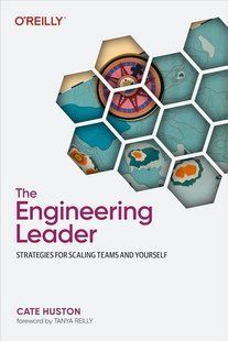 The Engineering Leader: Strategies for Scaling Teams and Yourself 1st Edition 275955 фото